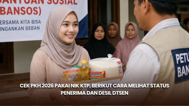 Cek PKH 2026 Pakai NIK KTP, Berikut Cara Melihat Status Penerima dan Desil DTSEN
