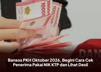 Bansos PKH Oktober 2026, Begini Cara Cek Penerima Pakai NIK KTP dan Lihat Desil