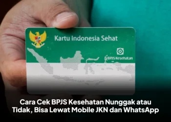 Cara Cek BPJS Kesehatan Nunggak atau Tidak, Bisa Lewat Mobile JKN dan WhatsApp