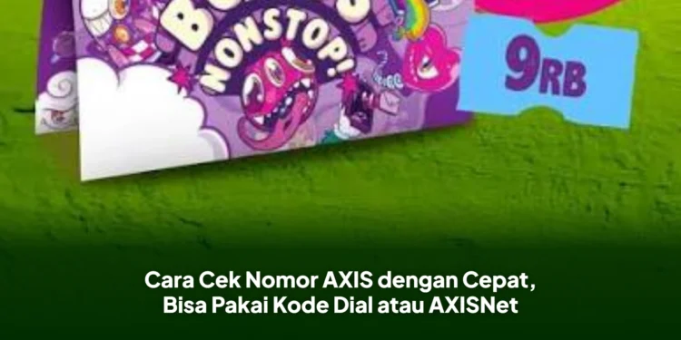 Cara Cek Nomor AXIS dengan Cepat, Bisa Pakai Kode Dial atau AXISNet