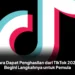 Cara Dapat Penghasilan dari TikTok 2026, Begini Langkahnya untuk Pemula