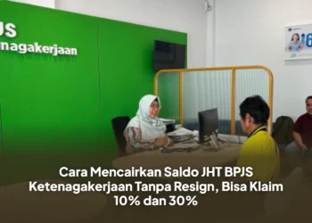 Cara Mencairkan Saldo JHT BPJS Ketenagakerjaan Tanpa Resign, Bisa Klaim 10% dan 30%