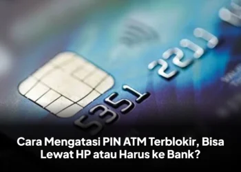 Cara Mengatasi PIN ATM Terblokir, Bisa Lewat HP atau Harus ke Bank?