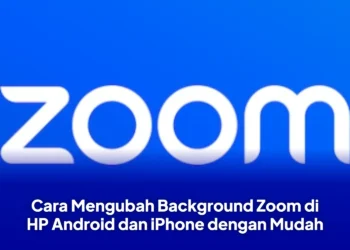 Cara Mengubah Background Zoom di HP Android dan iPhone dengan Mudah