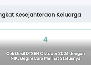 Cek Desil DTSEN Oktober 2026 dengan NIK, Begini Cara Melihat Statusnya