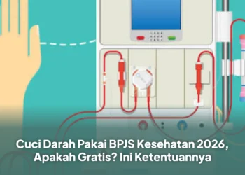 Cuci Darah Pakai BPJS Kesehatan 2026, Apakah Gratis? Ini Ketentuannya