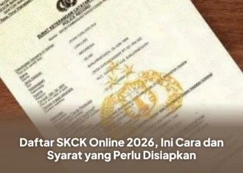 Daftar SKCK Online 2026, Ini Cara dan Syarat yang Perlu Disiapkan
