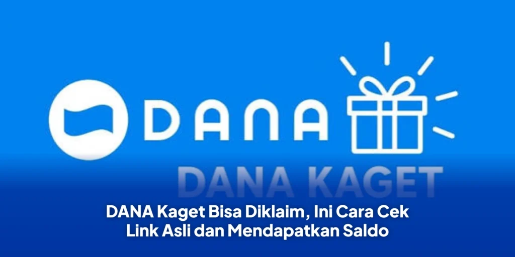 DANA Kaget Bisa Diklaim, Ini Cara Cek Link Asli dan Mendapatkan Saldo
