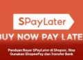 Panduan Bayar SPayLater di Shopee, Bisa Gunakan ShopeePay dan Transfer Bank