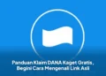 Panduan Klaim DANA Kaget Gratis, Begini Cara Mengenali Link Asli