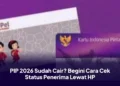 PIP 2026 Sudah Cair? Begini Cara Cek Status Penerima Lewat HP
