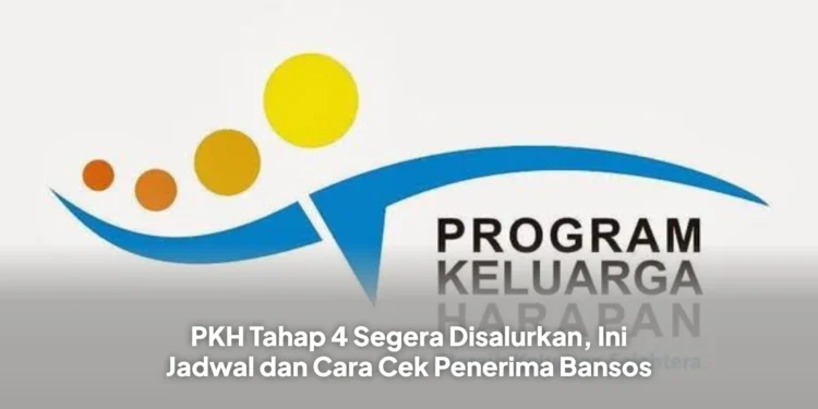 PKH Tahap 4 Segera Disalurkan, Ini Jadwal dan Cara Cek Penerima Bansos