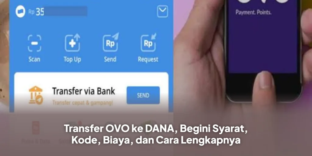 Transfer OVO ke DANA, Begini Syarat, Kode, Biaya, dan Cara Lengkapnya