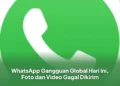 WhatsApp Gangguan Global Hari Ini, Foto dan Video Gagal Dikirim
