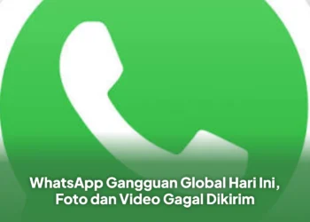 WhatsApp Gangguan Global Hari Ini, Foto dan Video Gagal Dikirim